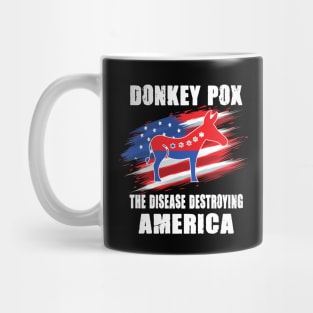 Donkey Pox The Disease Destroying America Mug